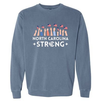 North Carolina Strong Support Nc Flag Garment-Dyed Sweatshirt