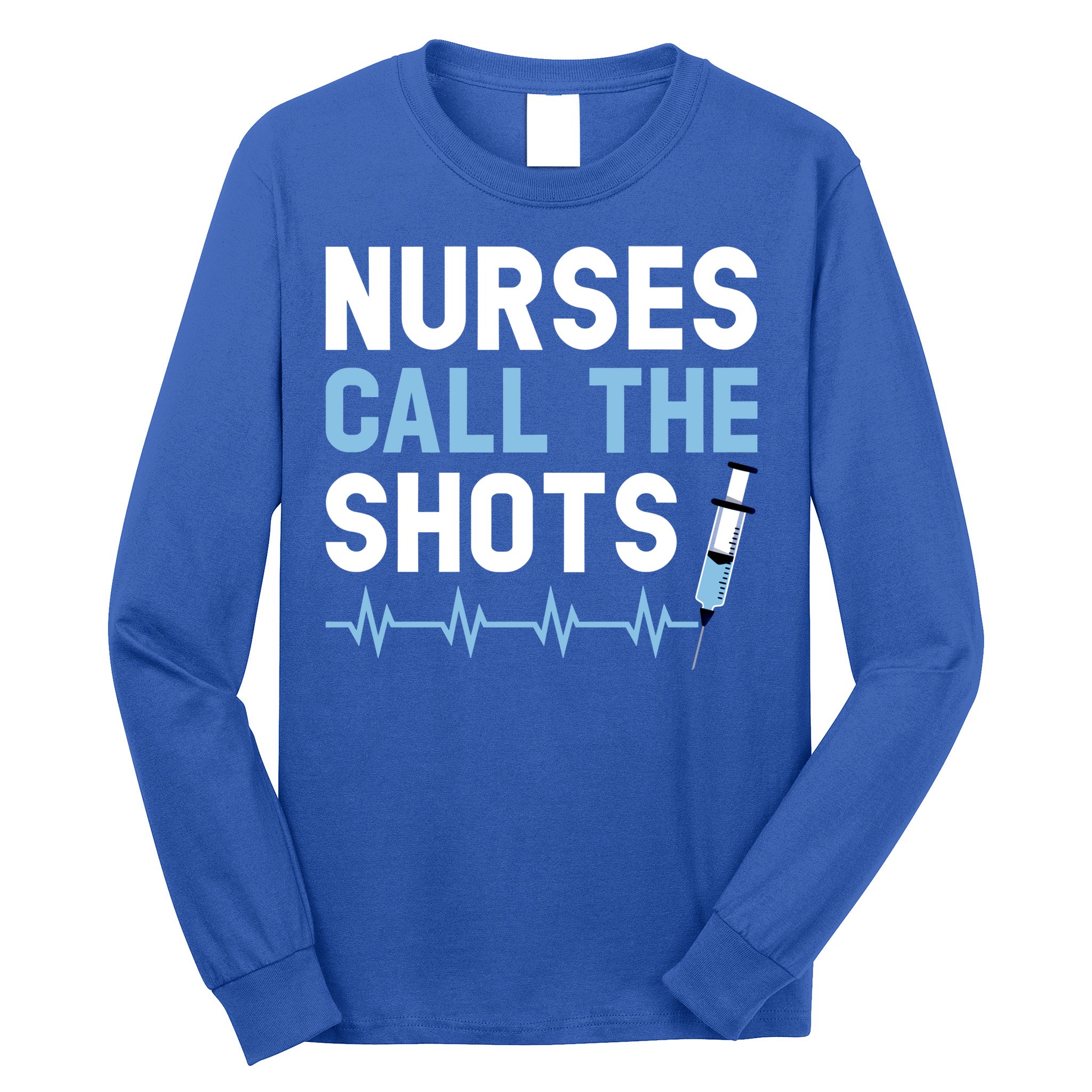Nurses Call The Shots Certified Nursing Assistant Cna Gift Long Sleeve Shirt