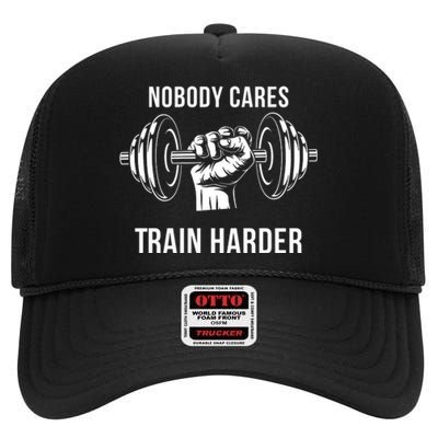 Nobody Cares Train Harder Fitness Weightlifting Workout High Crown Mesh Back Trucker Hat