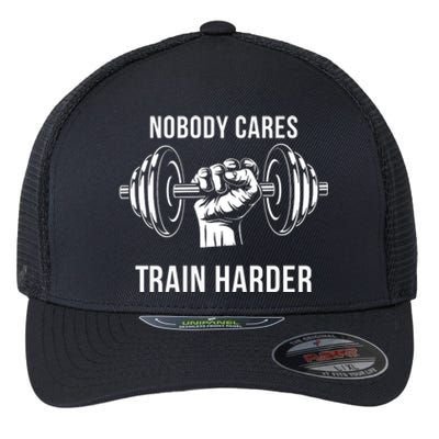 Nobody Cares Train Harder Fitness Weightlifting Workout Flexfit Unipanel Trucker Cap