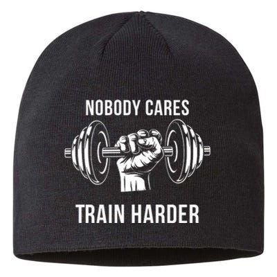 Nobody Cares Train Harder Fitness Weightlifting Workout Sustainable Beanie