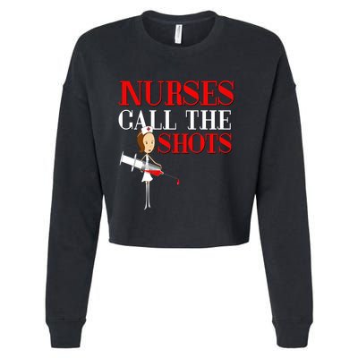 Nurses Call The Shots Gift Nurse Rn Wife Boss Mom Grandma Cropped Pullover Crew
