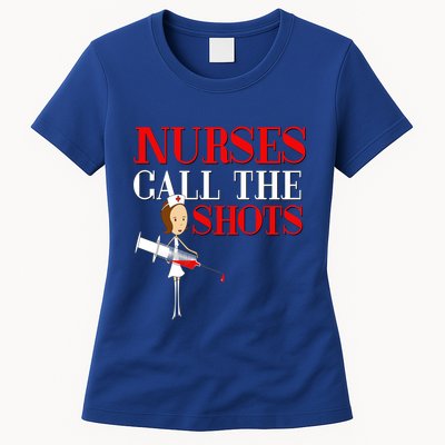 Nurses Call The Shots Gift Nurse Rn Wife Boss Mom Grandma Womens T-Shirt