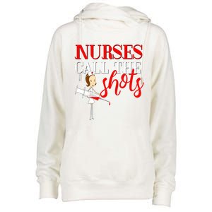 Nurses Call The Shots Funny Gift Nurse Rn Mom Wife Aunt Womens Funnel Neck Pullover Hood