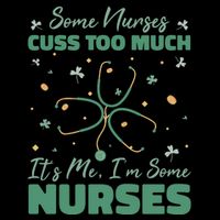 Nurses Cuss Too Much Funny St Patricks Day Cooling Performance Crew T-Shirt