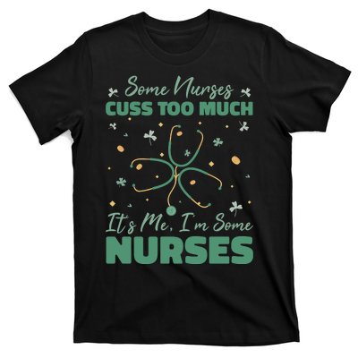 Nurses Cuss Too Much Funny St Patricks Day T-Shirt