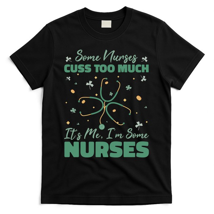 Nurses Cuss Too Much Funny St Patricks Day T-Shirt