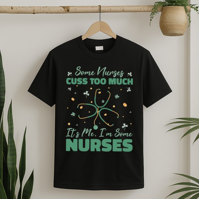 Nurses Cuss Too Much Funny St Patricks Day T-Shirt