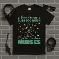 Nurses Cuss Too Much Funny St Patricks Day T-Shirt