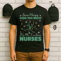 Nurses Cuss Too Much Funny St Patricks Day T-Shirt