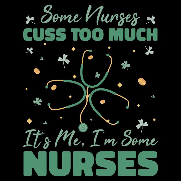 Nurses Cuss Too Much Funny St Patricks Day T-Shirt