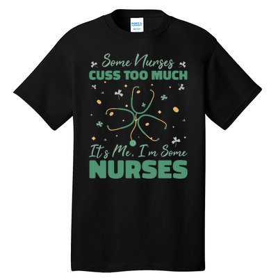 Nurses Cuss Too Much Funny St Patricks Day Tall T-Shirt