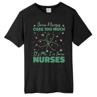 Nurses Cuss Too Much Funny St Patricks Day Tall Fusion ChromaSoft Performance T-Shirt