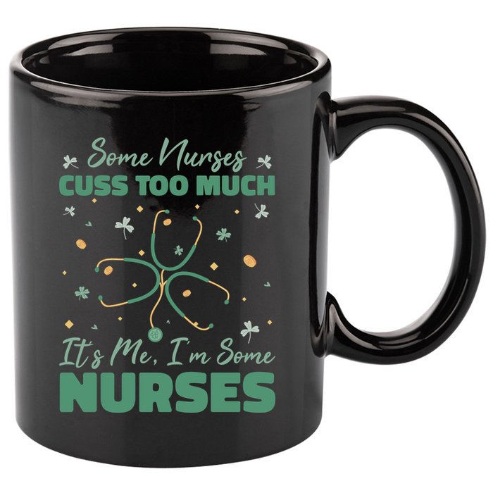 Nurses Cuss Too Much Funny St Patricks Day 11oz C Handle Ceramic Mug