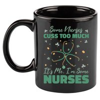 Nurses Cuss Too Much Funny St Patricks Day 11oz C Handle Ceramic Mug