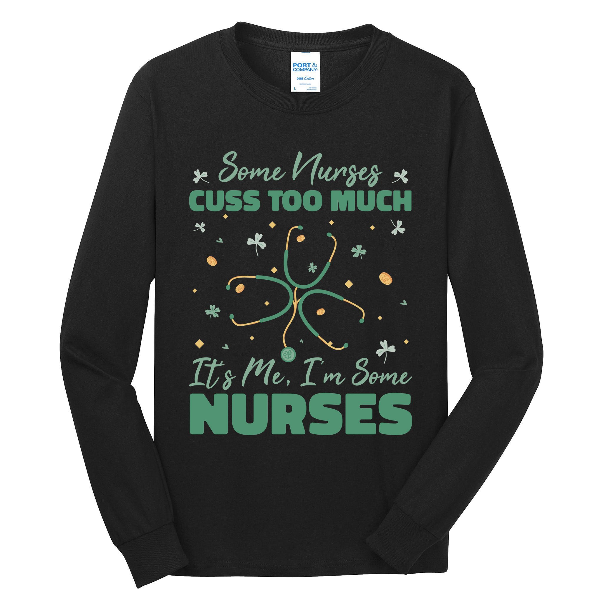 Nurses Cuss Too Much Funny St Patricks Day Tall Long Sleeve T-Shirt