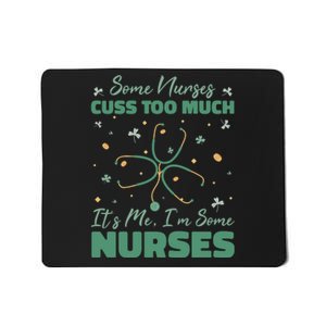 Nurses Cuss Too Much Funny St Patricks Day Mousepad