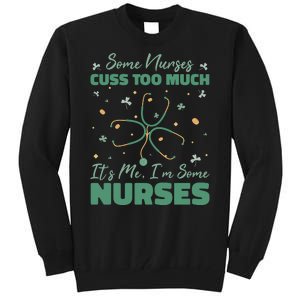 Nurses Cuss Too Much Funny St Patricks Day Tall Sweatshirt