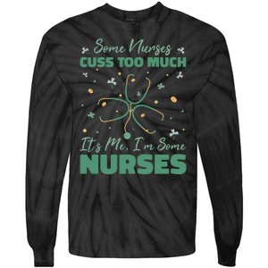 Nurses Cuss Too Much Funny St Patricks Day Tie-Dye Long Sleeve Shirt