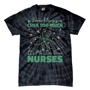 Nurses Cuss Too Much Funny St Patricks Day Tie-Dye T-Shirt