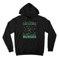 Nurses Cuss Too Much Funny St Patricks Day Tall Hoodie