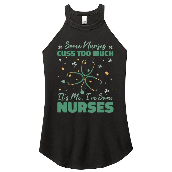 Nurses Cuss Too Much Funny St Patricks Day Women's Perfect Tri Rocker Tank