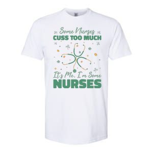 Nurses Cuss Too Much Funny St Patricks Day Softstyle CVC T-Shirt