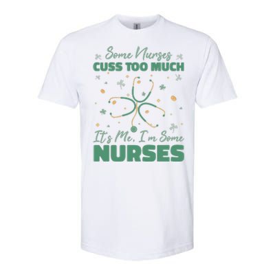 Nurses Cuss Too Much Funny St Patricks Day Softstyle CVC T-Shirt