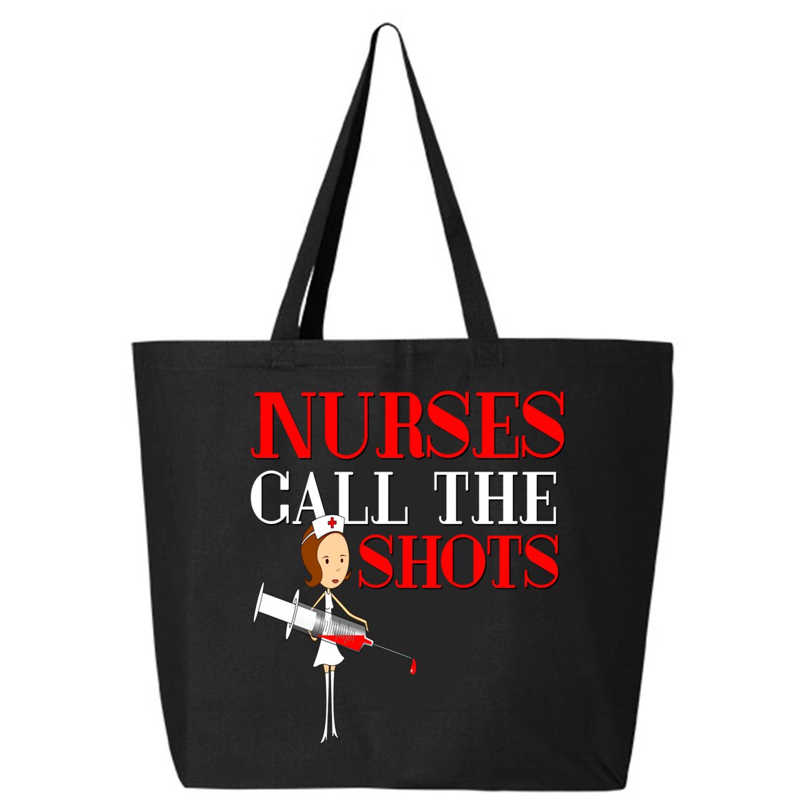 Nurses Call The Shots Gift Nurse Rn Wife Boss Mom Grandma 25L Jumbo Tote
