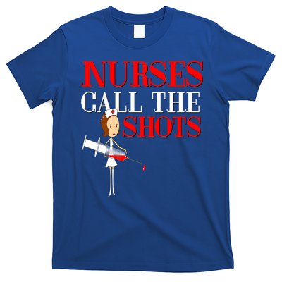Nurses Call The Shots Gift Nurse Rn Wife Boss Mom Grandma T-Shirt