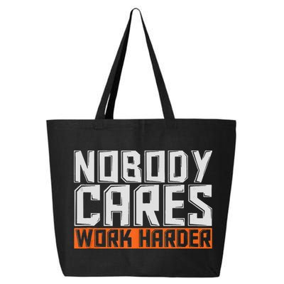 Nobody Cares Work Harder Motivational Fitness Workout 25L Jumbo Tote