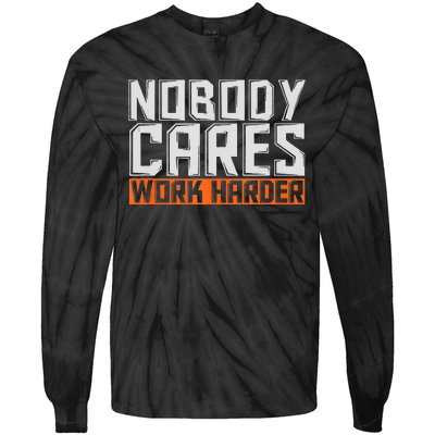 Nobody Cares Work Harder Motivational Fitness Workout Tie-Dye Long Sleeve Shirt