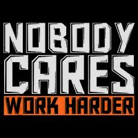Nobody Cares Work Harder Motivational Fitness Workout Toddler T-Shirt