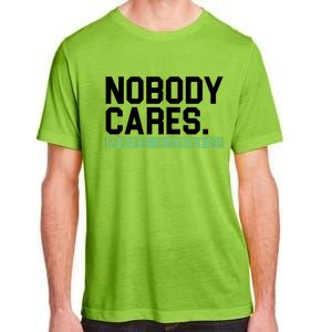 Nobody Cares Work Harder Adult ChromaSoft Performance T-Shirt