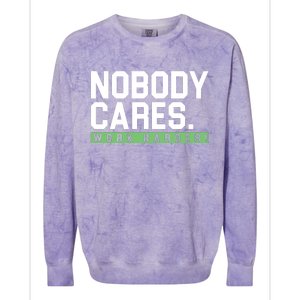 Nobody Cares Work Harder Colorblast Crewneck Sweatshirt