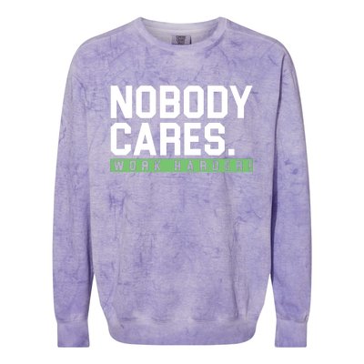 Nobody Cares Work Harder Colorblast Crewneck Sweatshirt