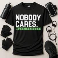 Nobody Cares Work Harder Cooling Performance Crew T-Shirt