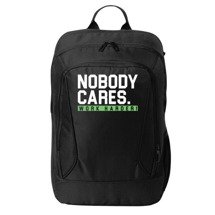 Nobody Cares Work Harder City Backpack