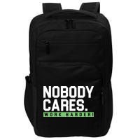 Nobody Cares Work Harder Impact Tech Backpack