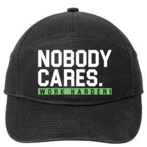 Nobody Cares Work Harder 7-Panel Snapback Hat