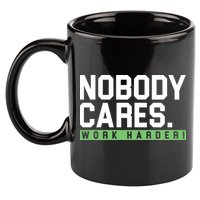 Nobody Cares Work Harder 11oz C Handle Ceramic Mug