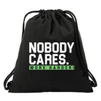 Nobody Cares Work Harder Drawstring Bag