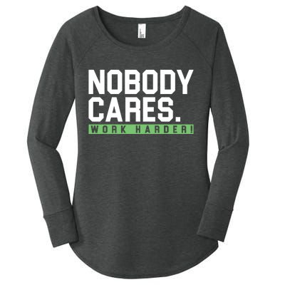 Nobody Cares Work Harder Women's Perfect Tri Tunic Long Sleeve Shirt