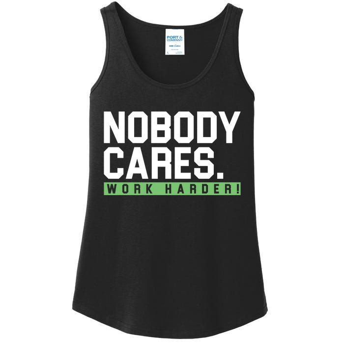 Nobody Cares Work Harder Ladies Essential Tank