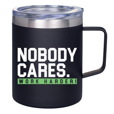 Nobody Cares Work Harder 12oz Stainless Steel Coffee Mug