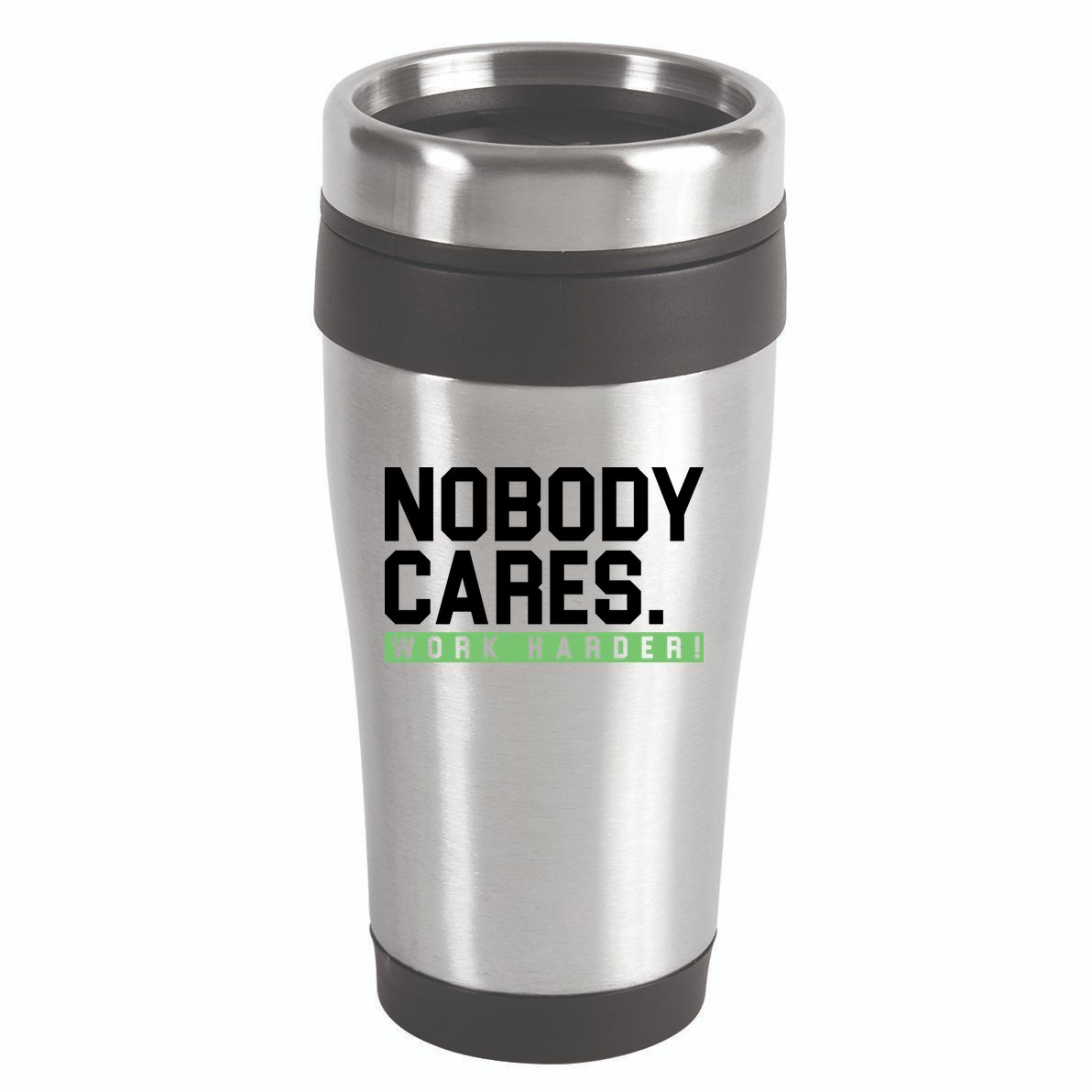 Nobody Cares Work Harder 16oz Travel Tumbler
