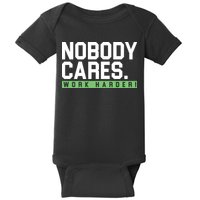 Nobody Cares Work Harder Baby Bodysuit