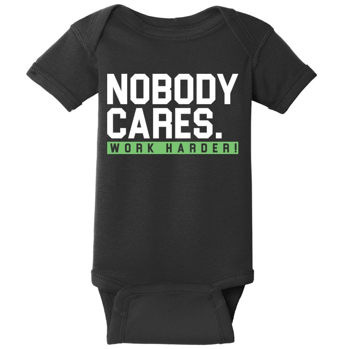 Nobody Cares Work Harder Baby Bodysuit