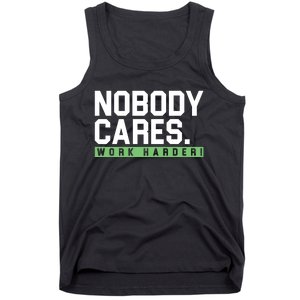 Nobody Cares Work Harder Tank Top