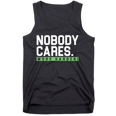 Nobody Cares Work Harder Tank Top